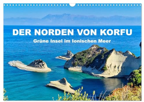 Der Norden von Korfu (Wandkalender 2026 DIN A3 quer), CALVENDO Monatskalender: Grüne Insel im Ionischen Meer (CALVENDO Orte)