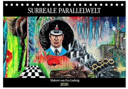 Surreale Parallelwelt (Tischkalender 2026 DIN A5 quer), CALVENDO Monatskalender: Expressiv-surreale Malerei der Künstlerin Eva Ludwig (CALVENDO Kunst)