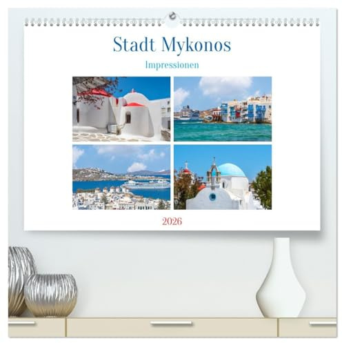 Stadt Mykonos - Impressionen (hochwertiger Premium Wandkalender 2026 DIN A2 quer), Kunstdruck in Hochglanz: Die malerische Hauptstadt Chora bekannt als Mykonos-Stadt. (CALVENDO Orte)