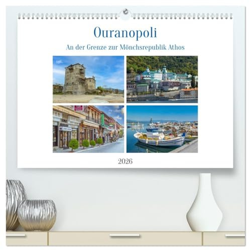 Ouranopoli - An der Grenze zur Mönchsrepublik Athos (hochwertiger Premium Wandkalender 2026 DIN A2 quer), Kunstdruck in Hochglanz: Ouranopoli (Chalkidiki) und Mönchsrepublik Athos (CALVENDO Orte)