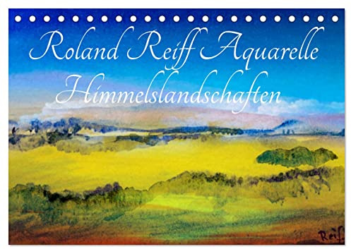 Roland Reiff Aquarelle Himmelslanschaften (Tischkalender 2026 DIN A5 quer), CALVENDO Monatskalender: Aquarelle neu erfunden (CALVENDO Kunst)