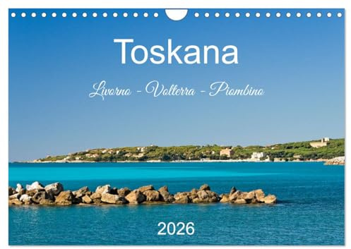 Toskana. Livorno - Volterra - Piombino (Wandkalender 2026 DIN A4 quer), CALVENDO Monatskalender: Malerische Buchten, zauberhafte Landschaften, ... beeindruckenden Fotografien (CALVENDO Orte)