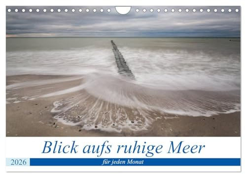 Blick aufs ruhige Meer (Wandkalender 2026 DIN A4 quer), CALVENDO Monatskalender: Ein monatlicher Blick auf das ruhige Meer zum Entspannen. (CALVENDO Natur)