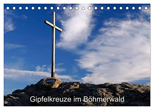 Gipfelkreuze im Böhmerwald (Tischkalender 2026 DIN A5 quer), CALVENDO Monatskalender: Ansichten des Waldgebirges für das ganze Jahr (CALVENDO Orte)
