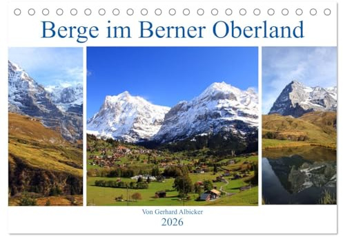 Berge im Berner Oberland (Tischkalender 2026 DIN A5 quer), CALVENDO Monatskalender: Das Berner Oberland, hautnah erleben. Viele der weltbekannten Berge stehen im Berner Oberland (CALVENDO Natur)