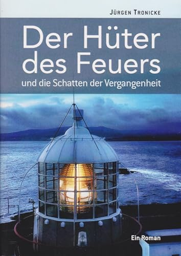 Der Hüter des Feuers: und die Schatten der Vergangenheit