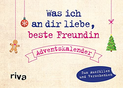 Was ich an dir liebe, beste Freundin – Adventskalender. Hardcover-Ausgabe: Zum Ausfüllen und Verschenken