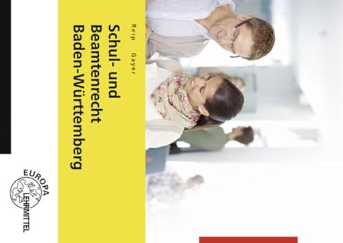 Schul- und Beamtenrecht Baden-Württemberg: mit Datenschutz und Urheberrecht für die Lehramtsausbildung und Schulpraxis in Baden-Württemberg