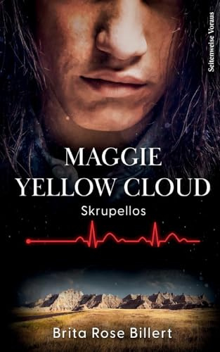 Maggie Yellow Cloud: Skrupellos