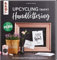 Upcycling trifft Handlettering: 35 nachhaltige DIY-Projekte für dein Zuhause