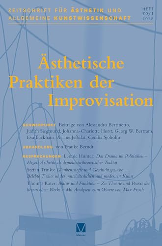 Ästhetische Praktiken der Improvisation (Zeitschrift für Ästhetik und Allgemeine Kunstwissenschaft)