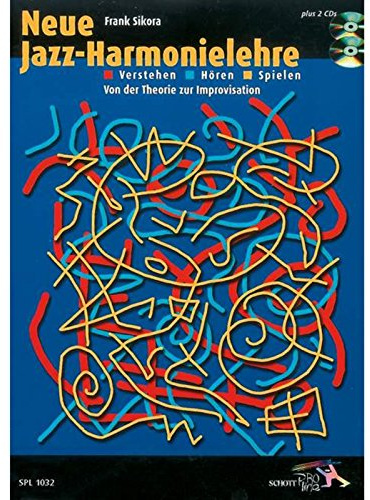 Neue Jazz-Harmonielehre: Verstehen - Hören - Spielen, (inkl. CDs)