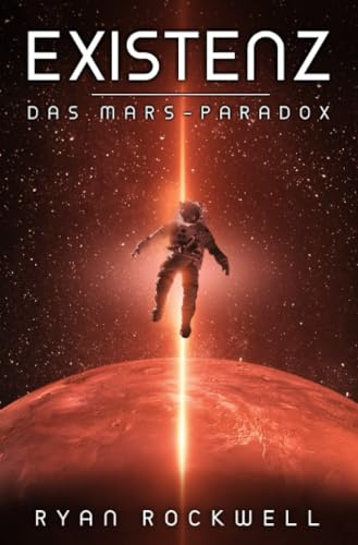 Existenz - Das Mars-Paradox: Erstkontakt Science Fiction