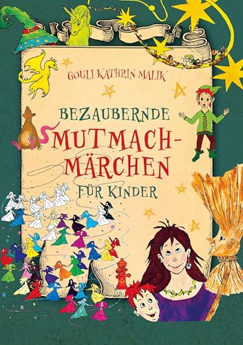 Bezaubernde Mutmach-Märchen für Kinder