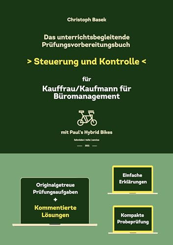 Das unterrichtsbegleitende Prüfungsvorbereitungsbuch Steuerung und Kontrolle für Kauffrau/Kaufmann für Büromanagement