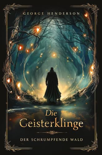 Der schrumpfende Wald: Roman (Die Geisterklinge)