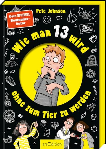 Wie man 13 wird, ohne zum Tier zu werden: Lustiges Kinderbuch voller Witz und Alltagschaos