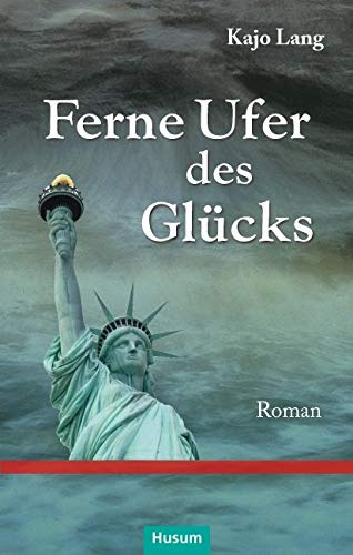 Ferne Ufer des Glücks: Roman