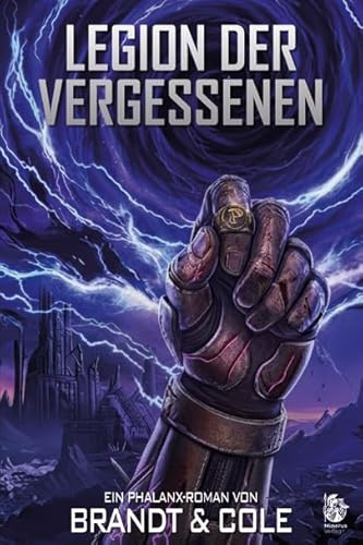 Legion der Vergessenen: Ein Phalanx-Roman von Brandt & Cole (Phalanx-Reihe)