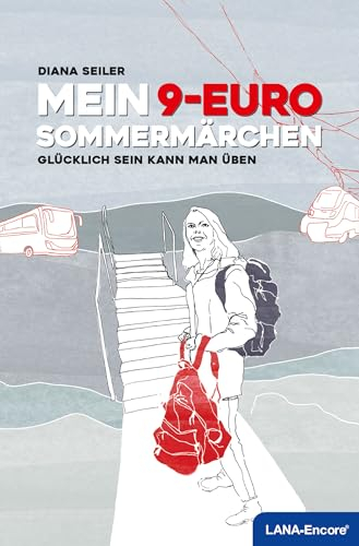 Mein 9-Euro-Sommermärchen: Glücklich sein kann man üben