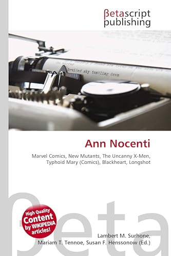 Ann Nocenti: Marvel Comics, New Mutants, The Uncanny X-Men, Typhoid Mary (Comics), Blackheart, Longshot