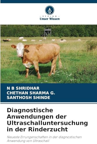 Diagnostische Anwendungen der Ultraschalluntersuchung in der Rinderzucht: Neueste Errungenschaften in der diagnostischen Anwendung von Ultraschall