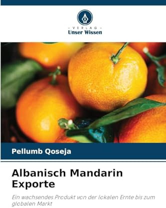 Albanisch Mandarin Exporte: Ein wachsendes Produkt von der lokalen Ernte bis zum globalen Markt