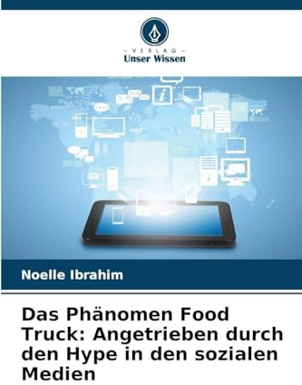 Das Phänomen Food Truck: Angetrieben durch den Hype in den sozialen Medien
