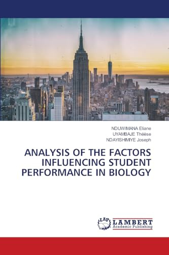 ANALYSIS OF THE FACTORS INFLUENCING STUDENT PERFORMANCE IN BIOLOGY