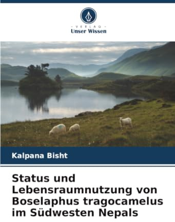 Status und Lebensraumnutzung von Boselaphus tragocamelus im Südwesten Nepals: DE