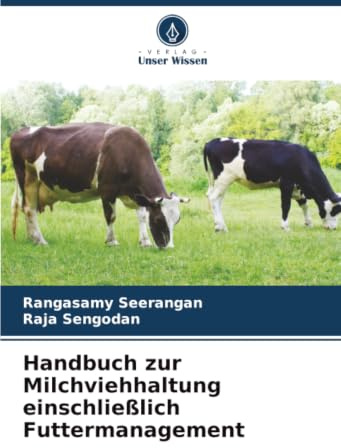 Handbuch zur Milchviehhaltung einschließlich Futtermanagement: DE
