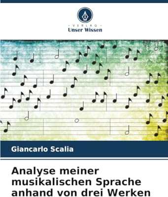 Analyse meiner musikalischen Sprache anhand von drei Werken: DE