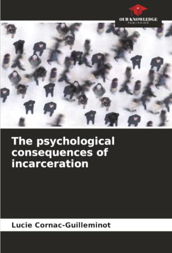 The psychological consequences of incarceration: DE