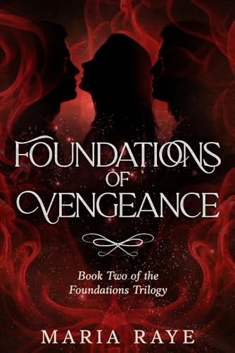 Foundations of Vengeance (Book Two of the Foundations Trilogy): A Dark Romantic Suspense