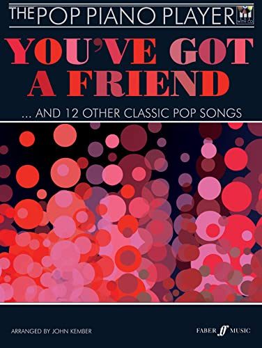 The Pop Piano Player: You've Got A Friend: ... and 12 Other Classic Pop Songs