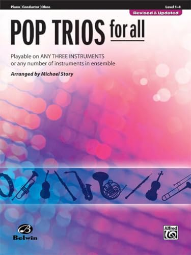Pop Trios for All - Piano / Conductor / Oboe: Playable on Any Three Instruments or Any Number of Instruments in Ensemble (Pop Instrumental Ensembles for All)