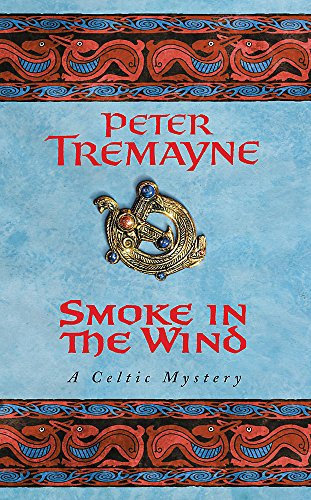 Smoke in the Wind (Sister Fidelma Mysteries Book 11): A compelling Celtic mystery of treachery and murder: A Celtic Mystery