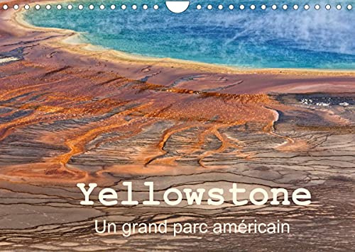 Yellowstone Un grand parc américain (Calendrier mural 2022 DIN A4 horizontal): Le Parc National de Yellowstone est situé dans le Wyoming aux Etats ... méritée.. (Calendrier mensuel, 14 Pages )