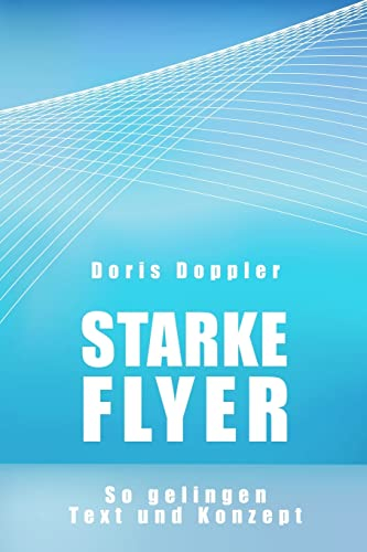 Starke Flyer. So gelingen Text und Konzept