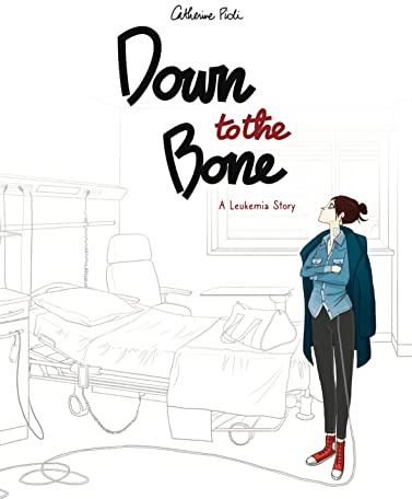 Down to the Bone: A Leukemia Story