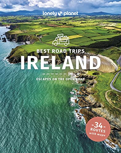 Lonely Planet Best Road Trips Ireland: Escapes on the Open Road (Road Trips Guide)