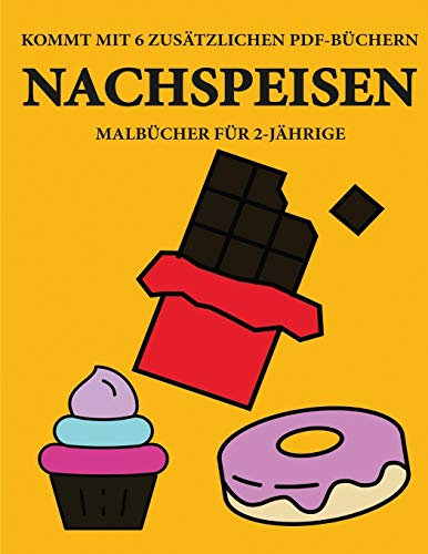 Malbücher für 2-Jährige (Nachspeisen): Dieses Buch enthält 40 farbige Seiten mit extra dicken Linien, mit denen die Frustration verringert und das Sel