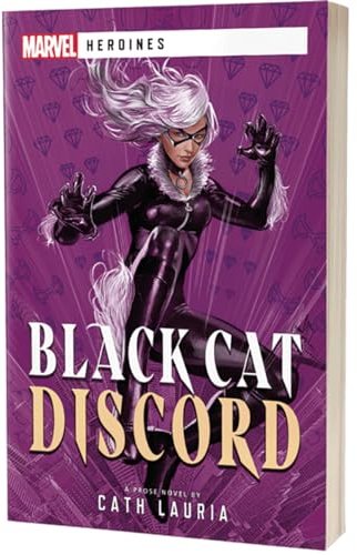 Black Cat: Discord: A Marvel Heroines Novel (MARVEL HEROINES NOVEL SC)
