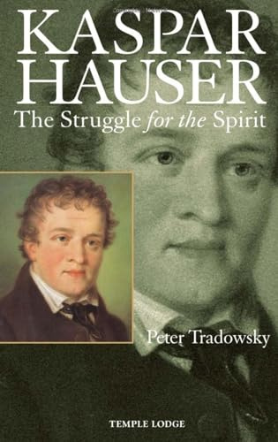 Kaspar Hauser: The Struggle for the Spirit