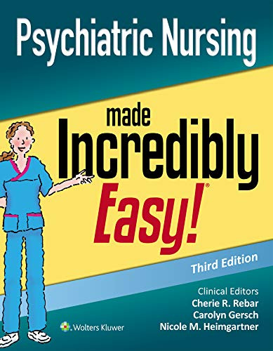 Psychiatric Nursing Made Incredibly Easy (Incredibly Easy! Series?)