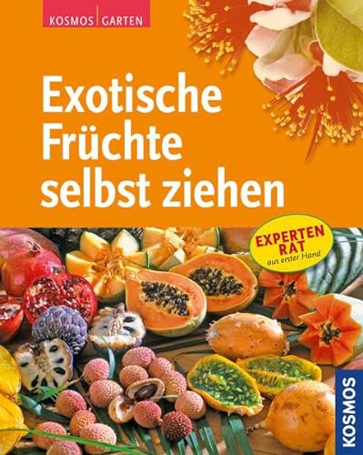 Exotische Früchte selbst ziehen: Expertenrat aus erster Hand