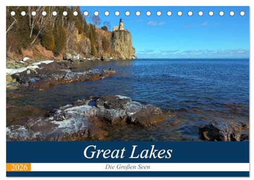 Great Lakes - Die großen Seen (Tischkalender 2026 DIN A5 quer), CALVENDO Monatskalender: Rund um die Großen Seen bietet sich dem Besucher eine ... und unzähligen Leuchttürmen. (CALVENDO Orte)