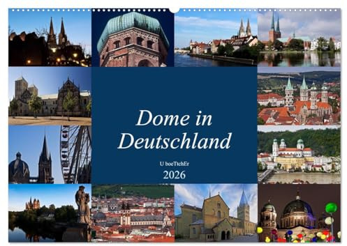 Dome in Deutschland (Wandkalender 2026 DIN A2 quer), CALVENDO Monatskalender: Dome - Architektonische Meisterleistungen des Mittelalters (CALVENDO Orte)
