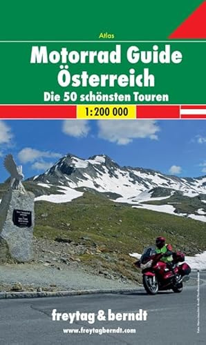 Motorrad Guide Österreich - Die 50 schönsten Touren: 1:200.000 (freytag & berndt Autoatlanten)