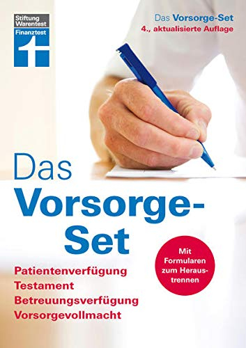 Das Vorsorge-Set: Patientenverfügung, Testament, Betreuungsverfügung, Vorsorgevollmacht, Der Ratgeber – aktualisierte Auflage 2019
